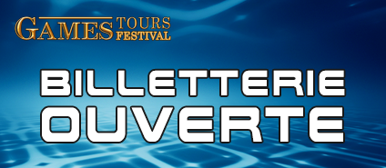 Billetterie du Games Tours Festival, du 7 au 8 octobre 2017 au Vinci